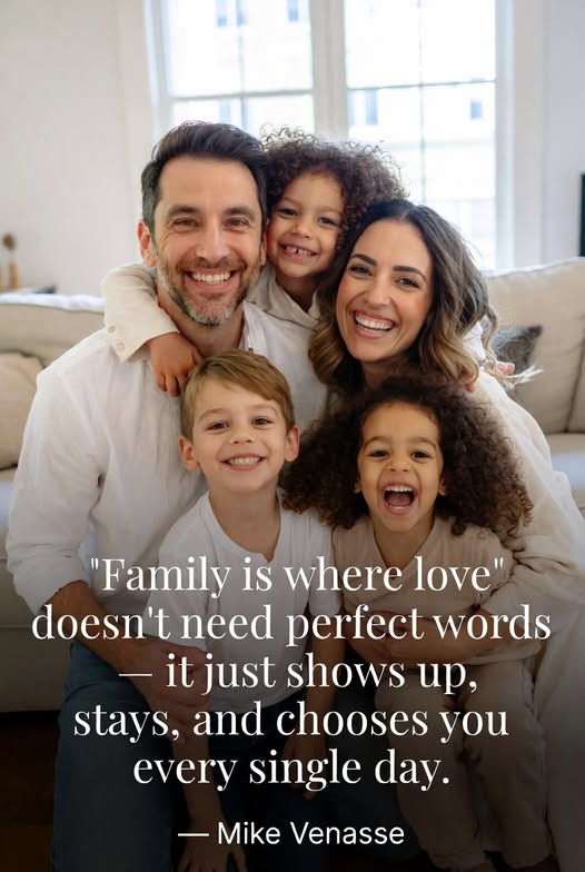 Family is where love doesn't need perfect words